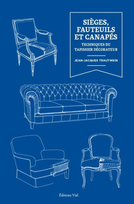 Emprunter Sièges, fauteuils, et canapés. Techniques du tapissier décorateur livre