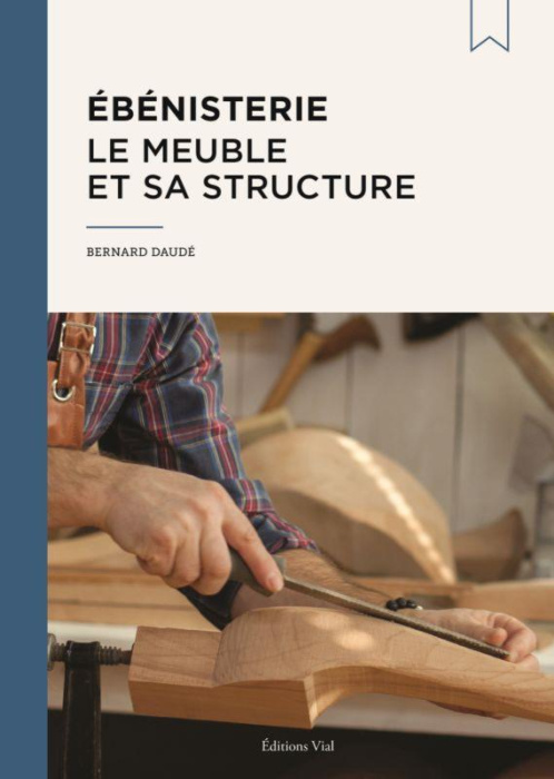 Emprunter Ebénisterie. Le meuble et sa structure livre