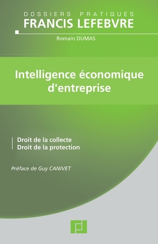 Emprunter Intelligence économique d'entreprise. Droit de la collecte, droit de la protection livre