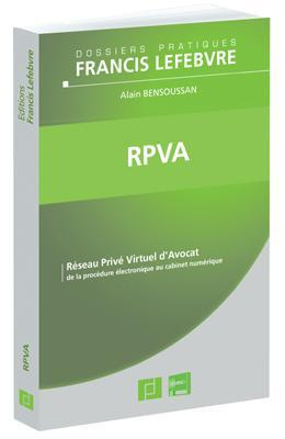 Emprunter RPVA. Réseau Privé Virtuel d'Avocat : De la procédure électronique au cabinet numérique livre