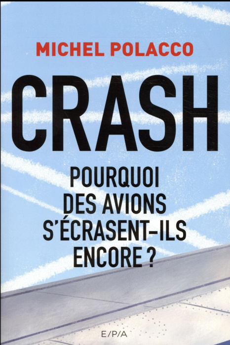 Emprunter Crash / Pourquoi les avions s'écrasent-ils encore? livre