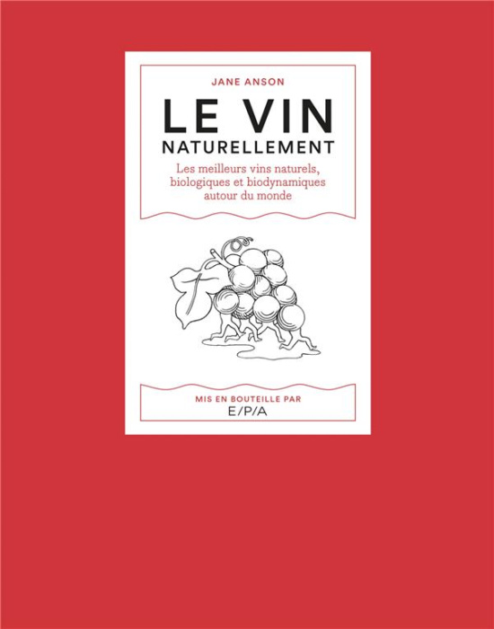 Emprunter Le vin naturellement. Les meilleurs vins naturels, biologiques et biodynamiques autour du monde livre