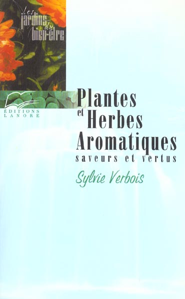 Emprunter Plantes et herbes aromatiques. Saveurs et vertus livre