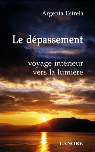 Emprunter Le dépassement. Voyage intérieur vers la lumière livre