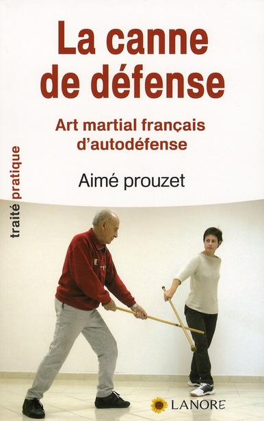 Emprunter La canne de défense. Art martial français d'autodéfense en 12 leçons selon la méthode de Pierre Vign livre
