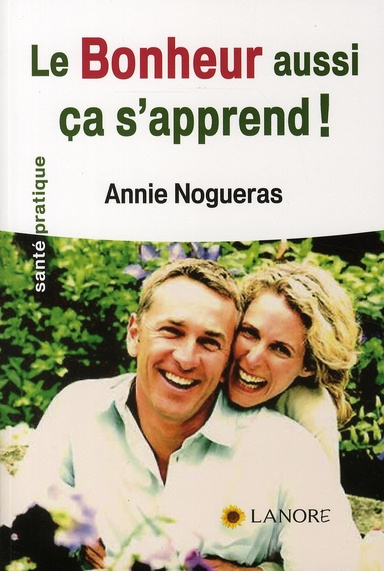 Emprunter Le Bonheur aussi ça s'apprend ! livre