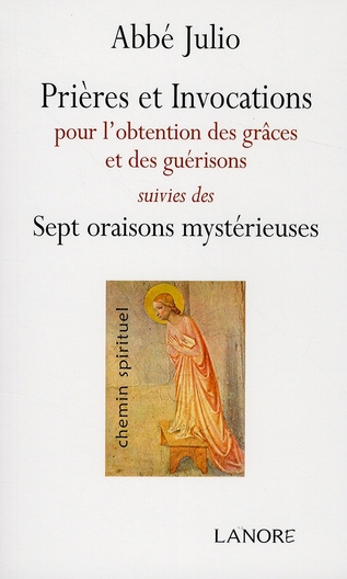 Emprunter Prières et invocations. Pour l'obtention des grâces et des guérisons suivies des Sept oraisons mysté livre