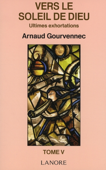 Emprunter Vers le soleil de Dieu. Tome 5, Ultimes exhortations livre