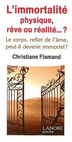 Emprunter L'immortalité physique, rêve ou réalité ? Le corps, reflet de l'âme, peut-il devenir immortel ? livre