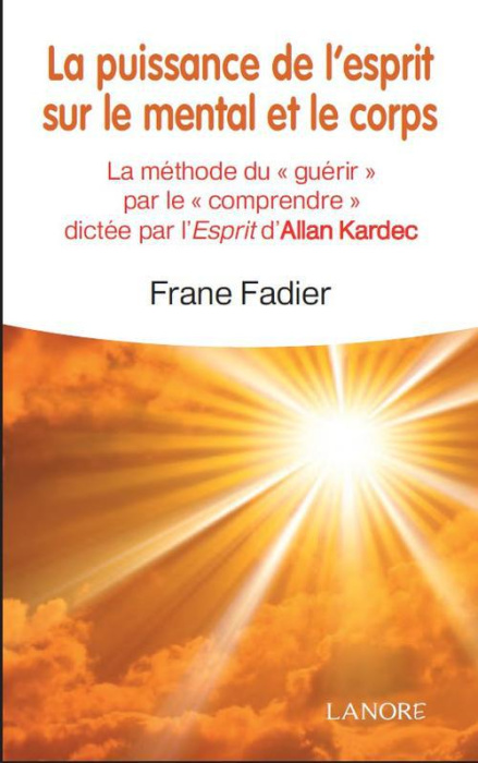 Emprunter La puissance de l'esprit sur le mental et le corps. La méthode du