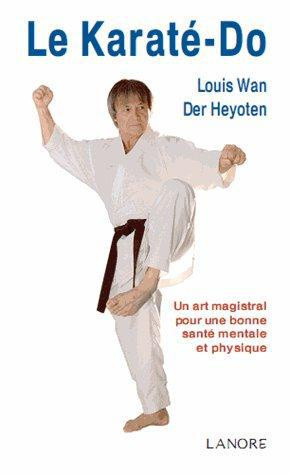 Emprunter Le Karaté-do. Un art magistral pour une bonne santé mentale et physique livre