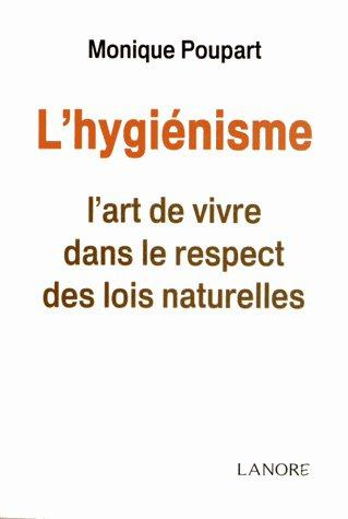 Emprunter L'hygiénisme. L'art de vivre dans le respect des lois naturelles livre