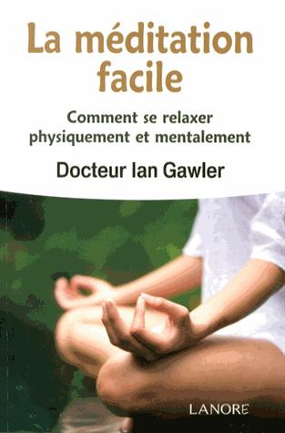 Emprunter La méditation facile. Comment se relaxer physiquement et mentalement livre