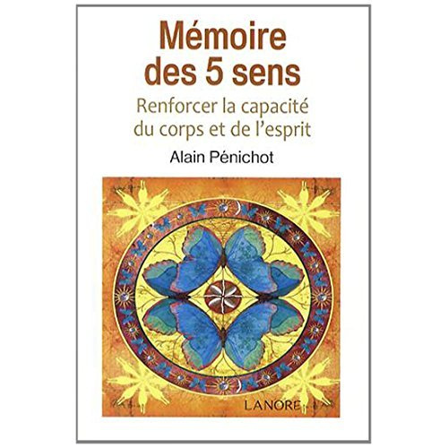 Emprunter Mémoire des 5 sens. Renforcer la capacité du corps et de l'esprit livre