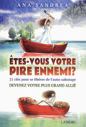 Emprunter Etes-vous votre pire ennemi ? 21 clés pour se libérer de l'auto-sabotage, devenez votre plus grand a livre