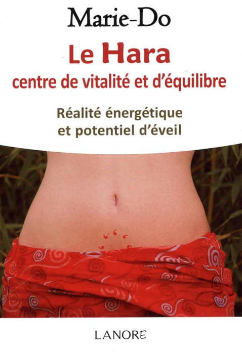 Emprunter Le Hara centre de vitalité et d'équilibre. Réalité énergétique et potentiel d'éveil livre