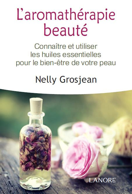 Emprunter L'aromathérapie prodigieuse. Les huiles essentielles prennent soin de vous livre