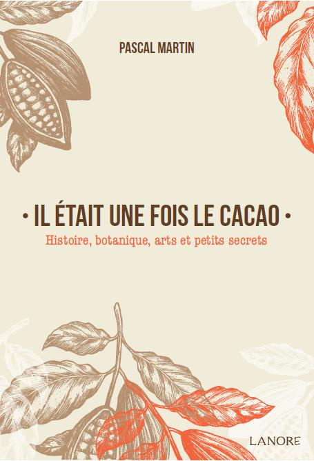 Emprunter Il était une fois le cacao. Histoire, botanique, arts et petits secrets livre