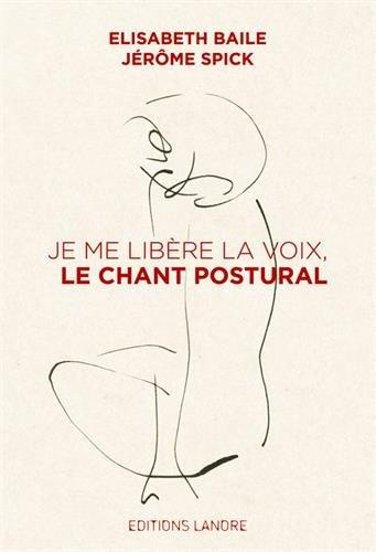 Emprunter Je me libère la voix. Le chant postural livre