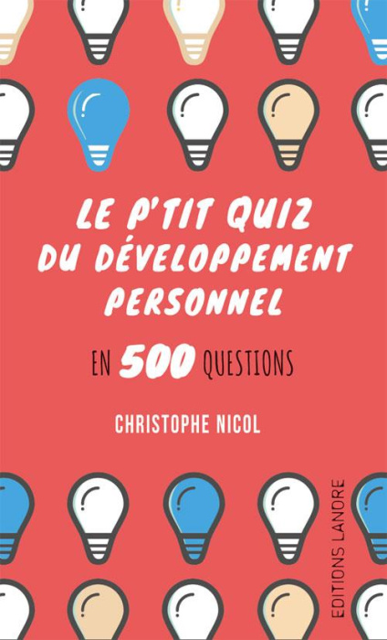 Emprunter Le p'tit quiz du développement personnel en 500 questions livre