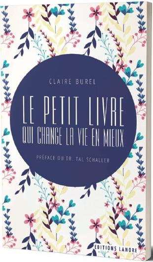 Emprunter Le petit livre qui change la vie... en mieux ! livre