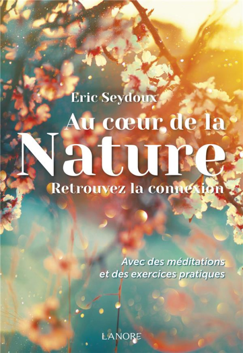 Emprunter Au coeur de la nature. Retrouvez la connexion livre
