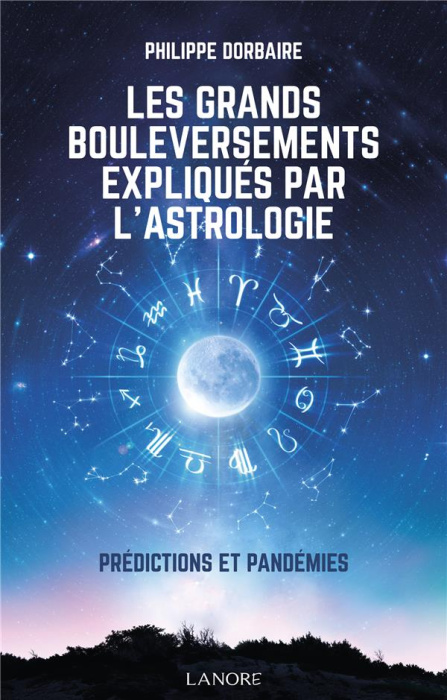 Emprunter Les grands bouleversements expliqués par l'astrologie. Prédictions et pandémies livre