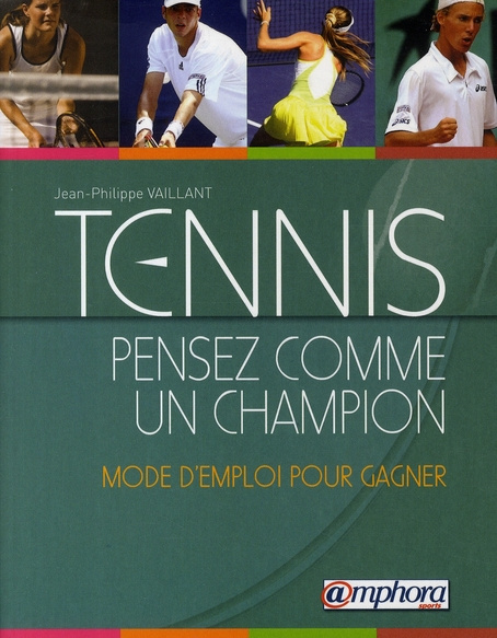 Emprunter Tennis : pensez comme un champion. Mode d'emploi pour gagner livre