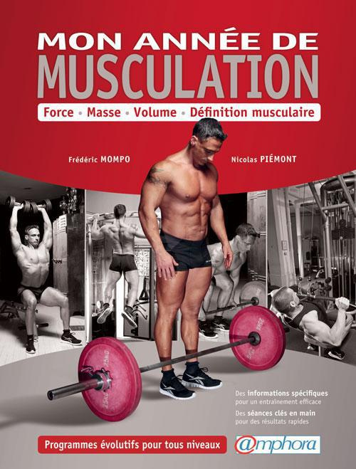 Emprunter Mon année de musculation. Force, masse, volume, définition musculaire. Programmes évolutifs pour tou livre