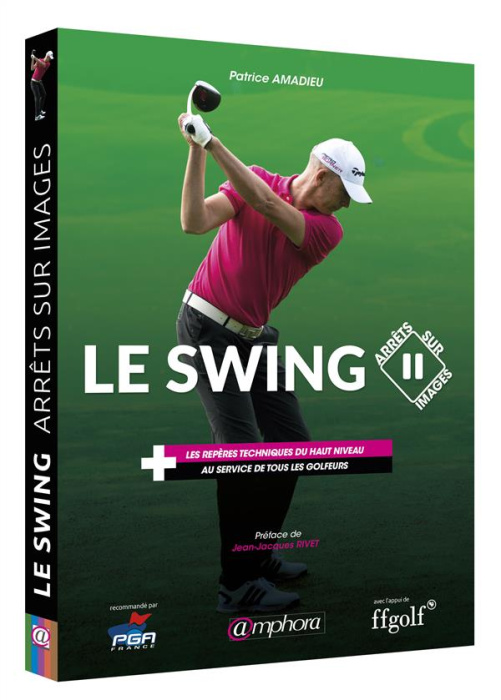 Emprunter Le swing. Les repères techniques du haut niveau au service de tous les golfeurs livre