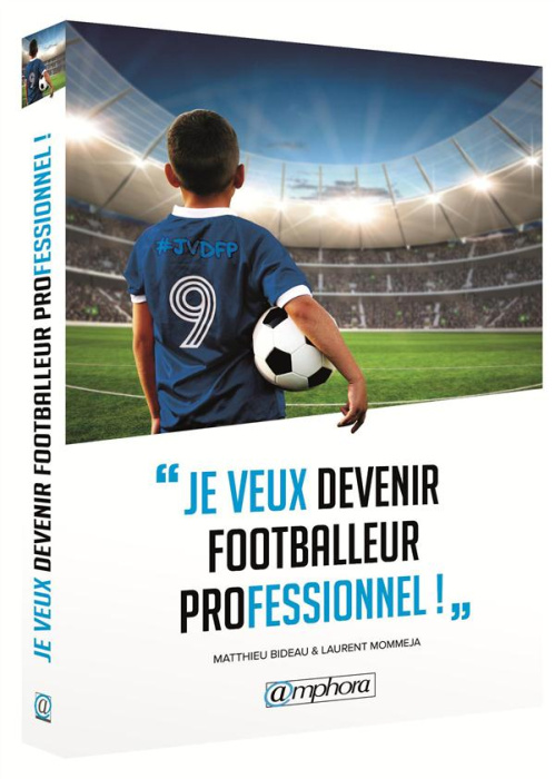 Emprunter Je veux devenir footballeur professionnel ! livre