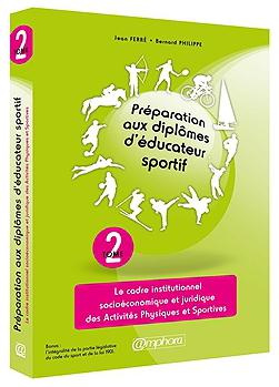 Emprunter Préparation aux diplômes d'éducateur sportif. Tome 2, Le cadre institutionnel socioéconomique et jur livre