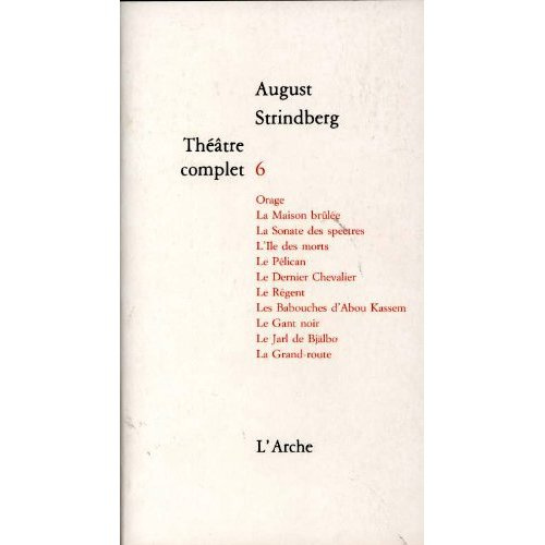 Emprunter Théâtre complet / August Strindberg Tome 6 : Orage. La Maison brûlée. La Sonate des spectres. L'Ile livre