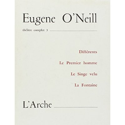 Emprunter Théâtre complet. Tome 3, Différents ; Le premier homme ; Le singe velu ; La fontaine livre