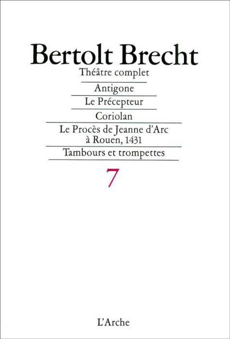Emprunter Théâtre complet. Tome 7, Antigone ; Le Précepteur ; Coriolan ; Le Procès de Jeanne d'Arc à Rouen, 14 livre