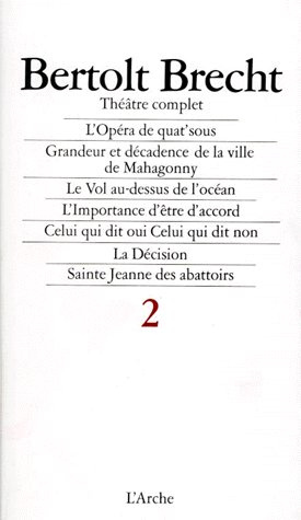 Emprunter THEATRE COMPLET. Tome 2, L'opéra de quat'sous, Grandeur et décadence de la ville de Mahagonny. Le vo livre