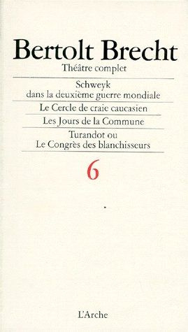Emprunter THEATRE COMPLET TOME 6 : SCHWEYK DANS LA DEUXIEME GUERRE MONDIALE. LE CERCLE DE CRAIE CAUCASIEN. LES livre
