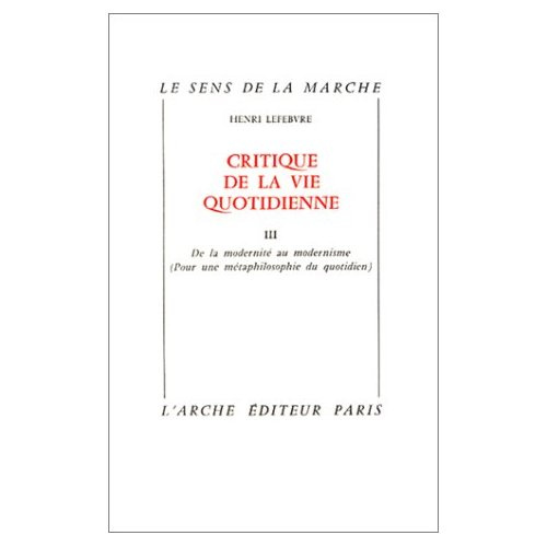 Emprunter Critique de la vie quotidienne. Tome 3, De la modernité au modernisme, Pour une métaphilosophie du q livre