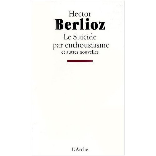 Emprunter Le suicide par enthousiasme. Et autres nouvelles livre