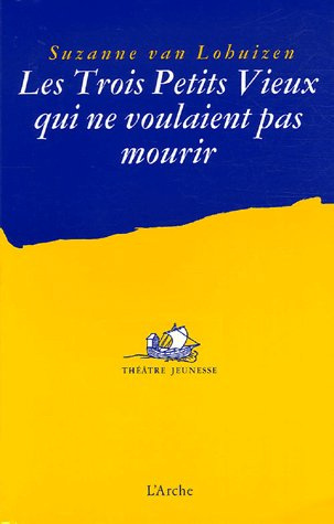 Emprunter Les Trois petits Vieux qui ne voulaient pas mourir livre