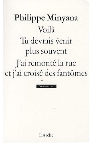 Emprunter Voilà ; Tu devrais venir plus souvent ; J'ai remonté la rue et j'ai croisé des fantômes livre