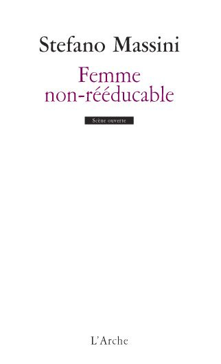 Emprunter Femme non-rééducable. Mémorandum théâtral sur Anna Politkovskaïa livre