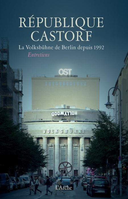 Emprunter République Castorf. La Volksbühne de Berlin depuis 1992 livre