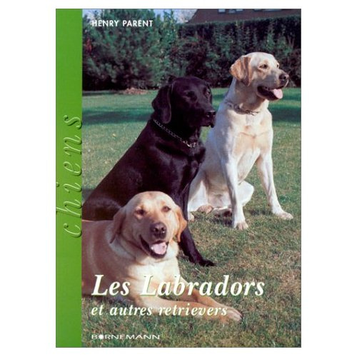 Emprunter Les labradors. Et autres retrievers livre