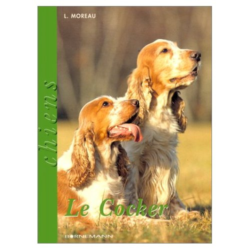 Emprunter Le cocker. Standard, dressage, élevage, maladie livre
