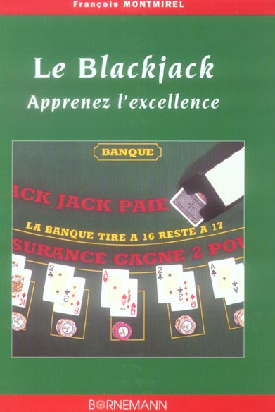 Emprunter Le Blackjack. Apprenez l'excellence, 2e édition revue et augmentée livre