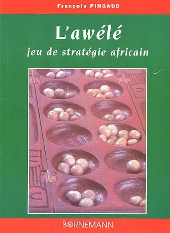 Emprunter L'awélé. Jeu de stratégie africain livre