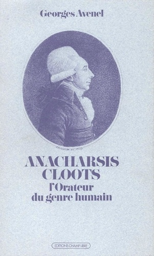 Emprunter Anacharsis Cloots. L'orateur du genre humain... livre
