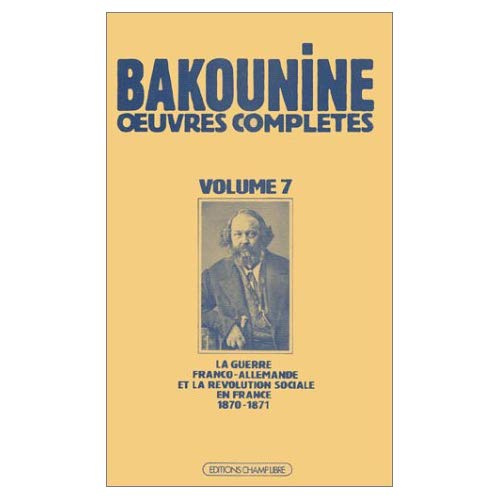 Emprunter Oeuvres complètes / de Bakounine Tome 7 : Oeuvres complètes, Écrits et matériaux, Michel Bakounine livre
