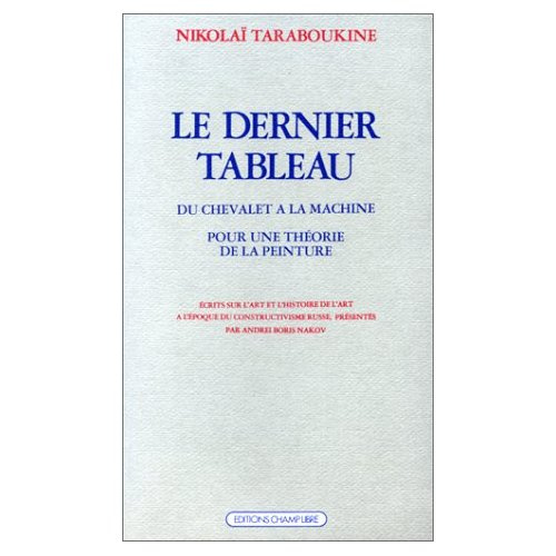 Emprunter Le Dernier tableau. Du chevalet à la machine Pour une théorie de la peinture livre